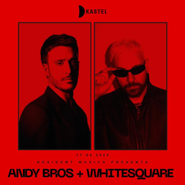 KASTEL w/ RESIDENT MUSICA PRESENTS:  ANDY BROS + WHITESQUARE card
