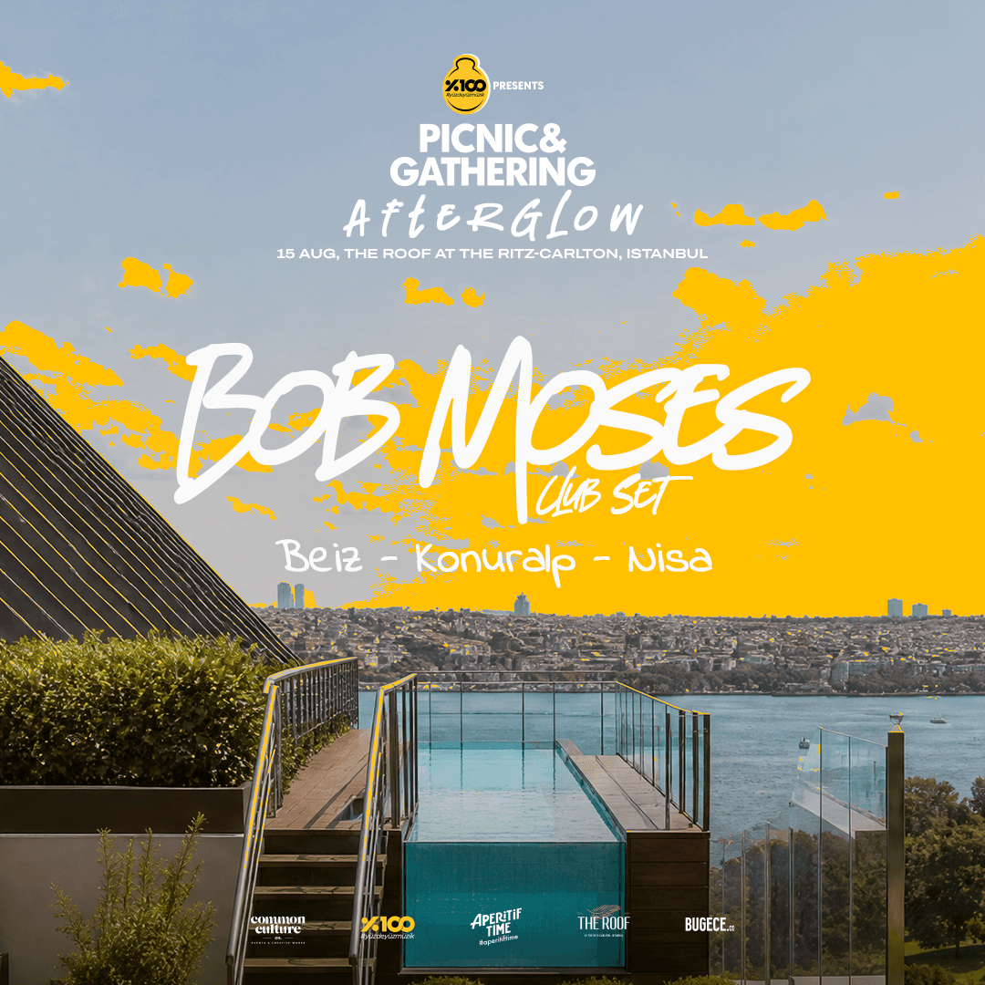%100 Müzik Sunar: Picnic & Gathering Afterglow – Bob Moses