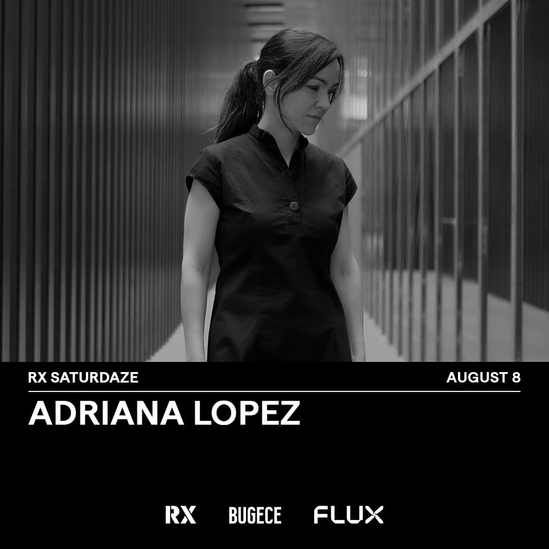 RX SATURDAZE: ADRIANA LOPEZ