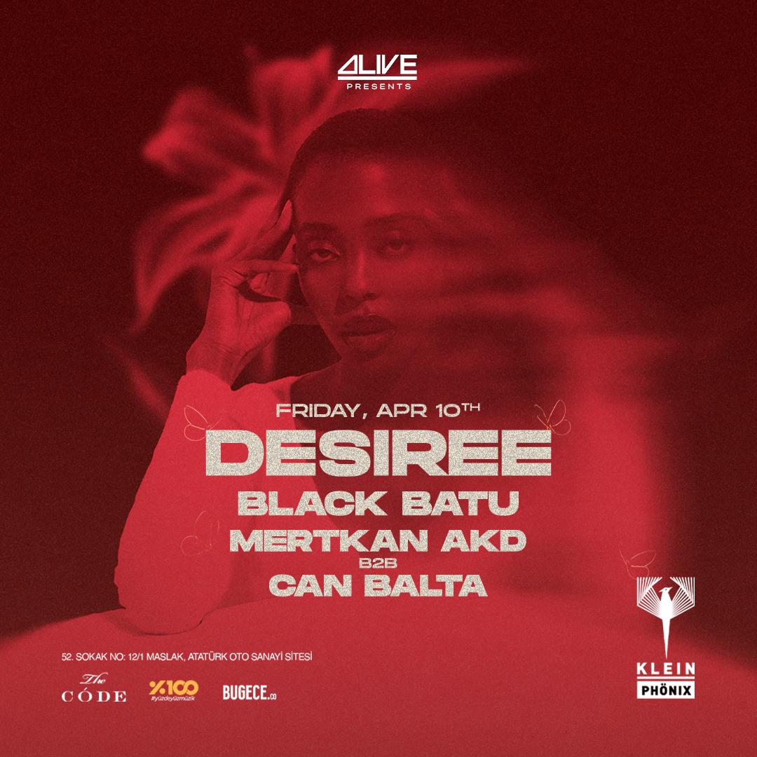 Alive Presents: Desiree + Black Batu + Mertkan AKD b2b Can Balta | Klein Phönix card