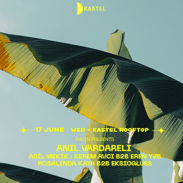 RAVEN PRESENTS: ANIL VARDARELI + ADIL MEKIK + KEREM AVCI b2b EREN YZB + ROSALINDA KAYA b2b EKSIOGLU #ROOFTOPSERIES