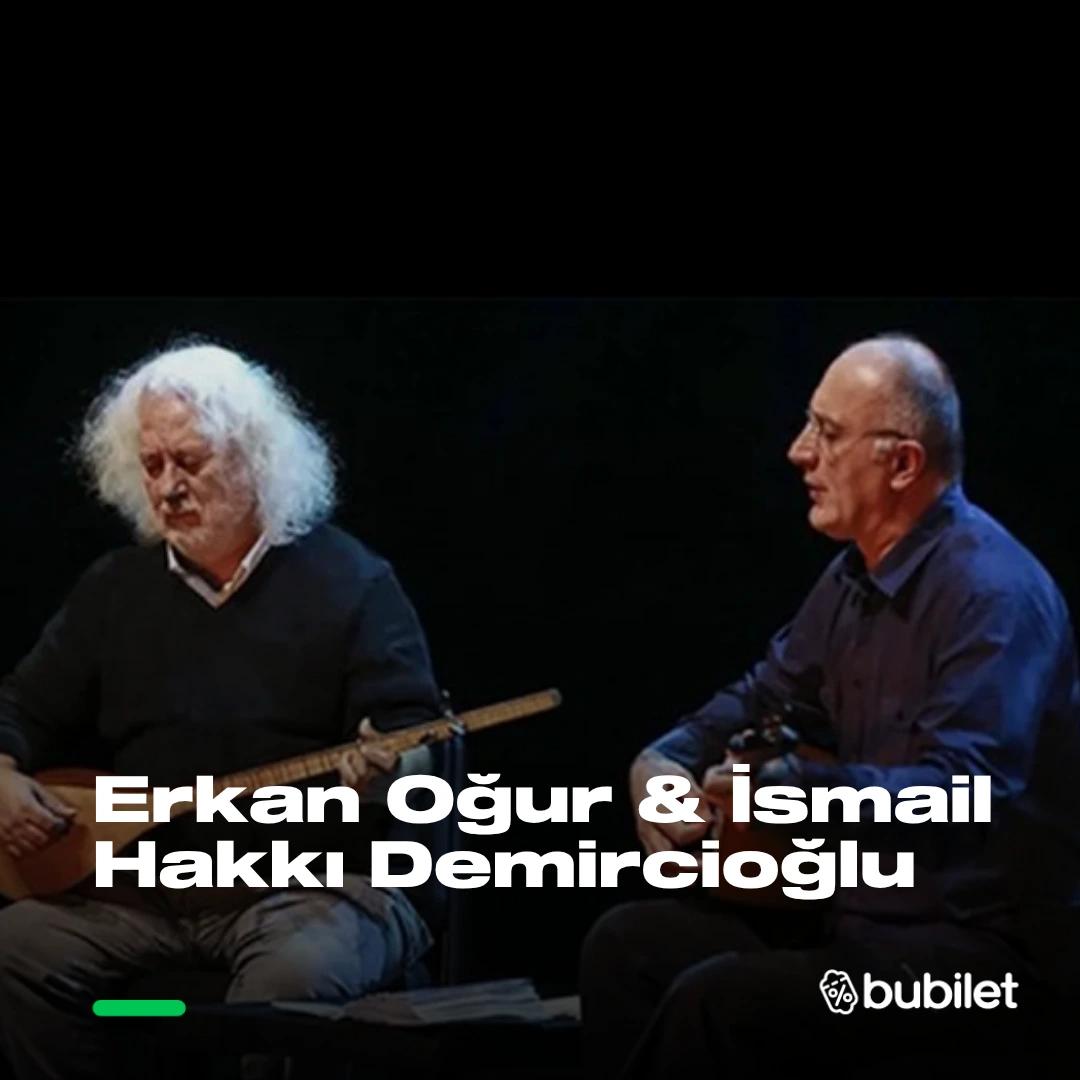Erkan Oğur & İsmail Hakkı Demircioğlu Konseri card