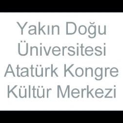 Yakın Doğu Üniversitesi / Atatürk Kültür Merkezi - Lefkoşa