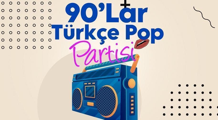 90 lar Türkçe Pop Partisi