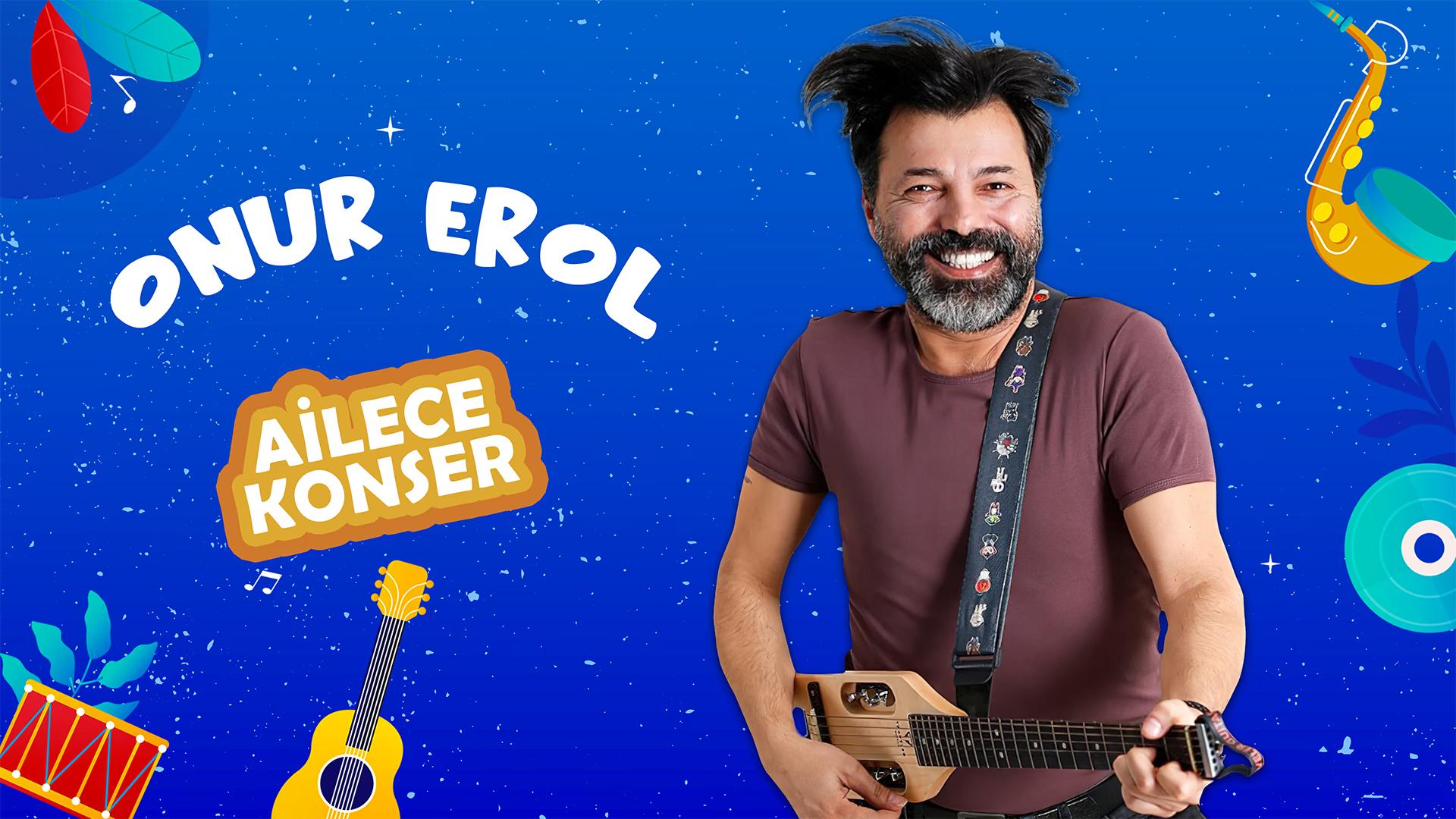 Onur Erol ile Ailece Konser card