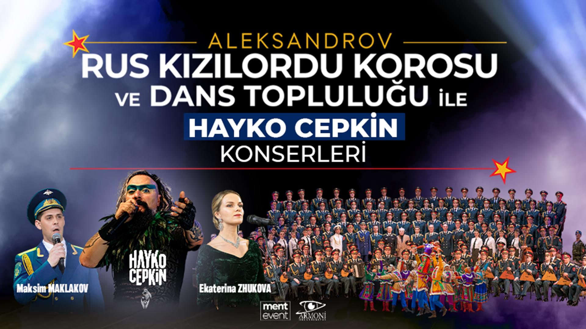 Aleksandrov Rus Kızılordu Korosu ve Dans Topluluğu İle Hayko Cepkin Konserleri card