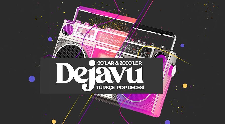 Dejavu 90'lar & 2000'ler Türkçe Pop Gecesi card
