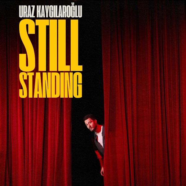 Still Standing (Uraz Kaygılaroğlu Stand up) küçük resim