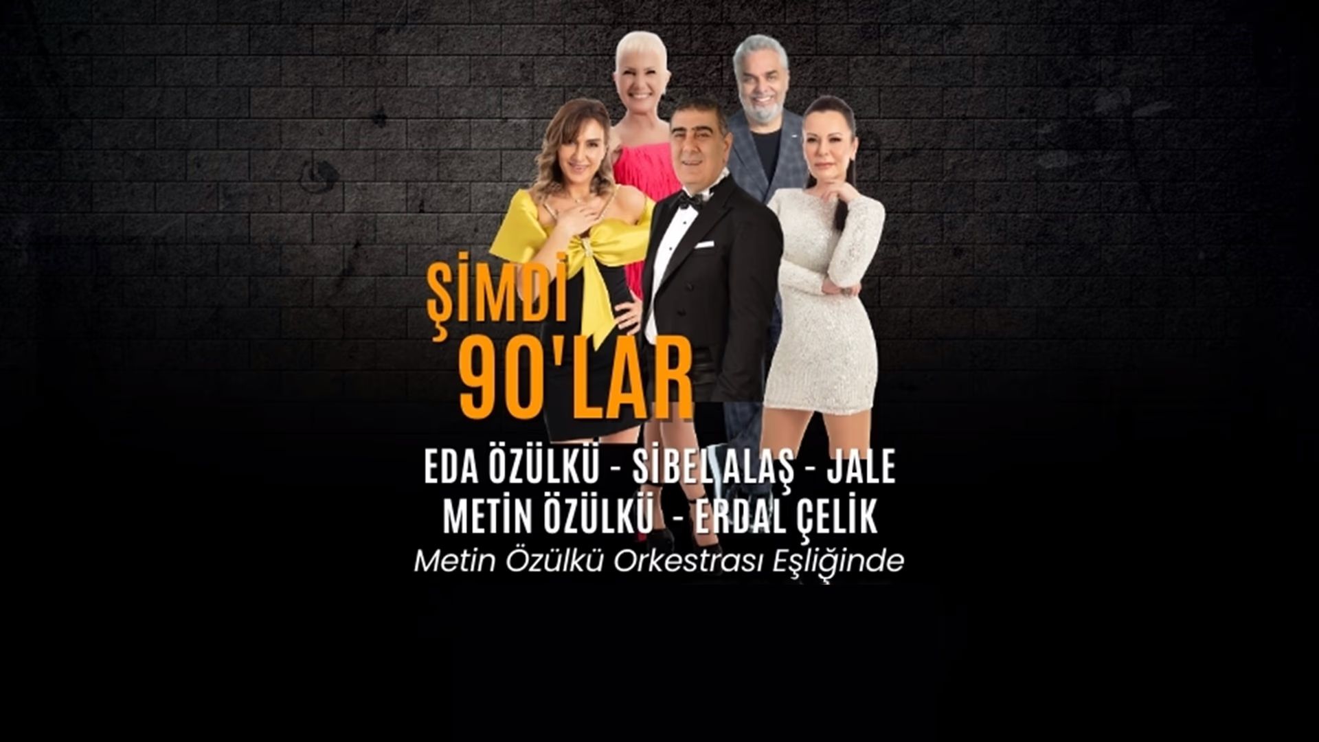 Şimdi 90'lar - Eda Özülkü - Sibel Alaş - Jale - Metin Özülkü - Erdal Çelik küçük resim