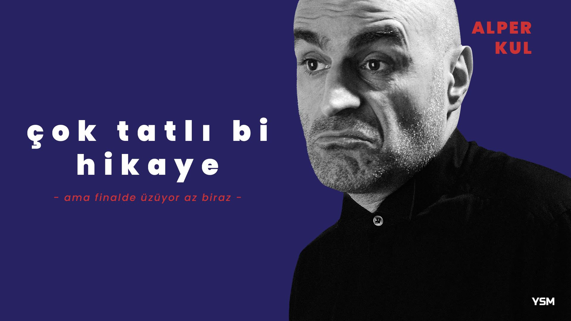 Alper Kul - Çok Tatlı Bi Hikaye Ama Finalde Üzüyor Az Biraz küçük resim