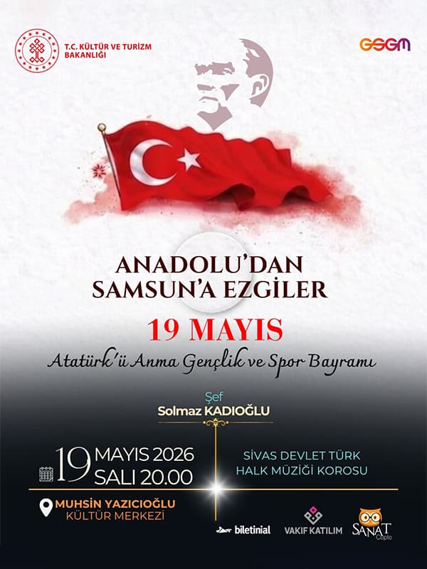 Anadoludan Samsun'a Ezgiler "19 Mayıs Atatürk'ü Anma, Gençlik ve Spor Bayramı Konseri" - Sivas Devlet Klasik Türk Müziği Korosu card