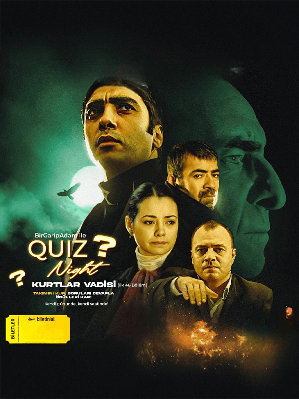 Bir Garip Adam İle Quiz Night - Kurtlar Vadisi (İlk 46 Bölüm) card
