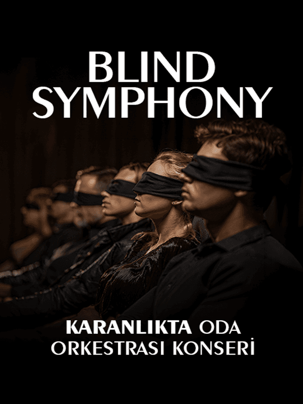 BLIND SYMPHONY- Karanlıkta Oda Orkestrası Konseri