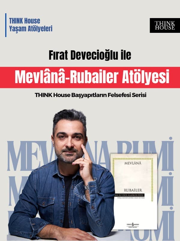 Fırat Devecioğlu ile Mevlânâ-Rubailer Atölyesi- Fiziki ya da Online Katılım
