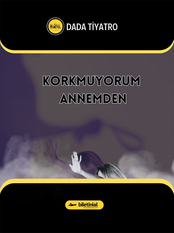 Korkmuyorum Annemden