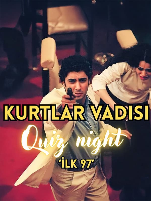 Kurtlar Vadisi Quiz Night
