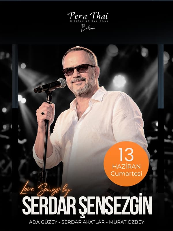 Serdar Şensezgin ile Açık Hava Dinner & Live Performance | Pera Thai Bodrum