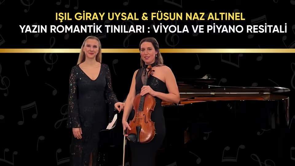 Işıl Giray Uysal & Füsun Naz Altınel
Viyola ve Piyano Resitali card
