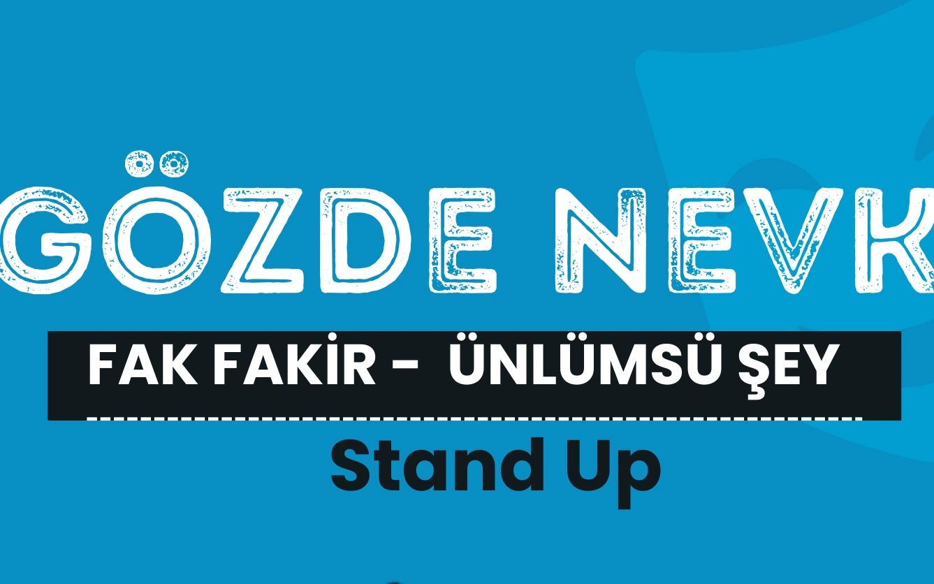 Gözde Nevk | Fak Fakir Ünlümsü Şey - Stand Up thumbnail