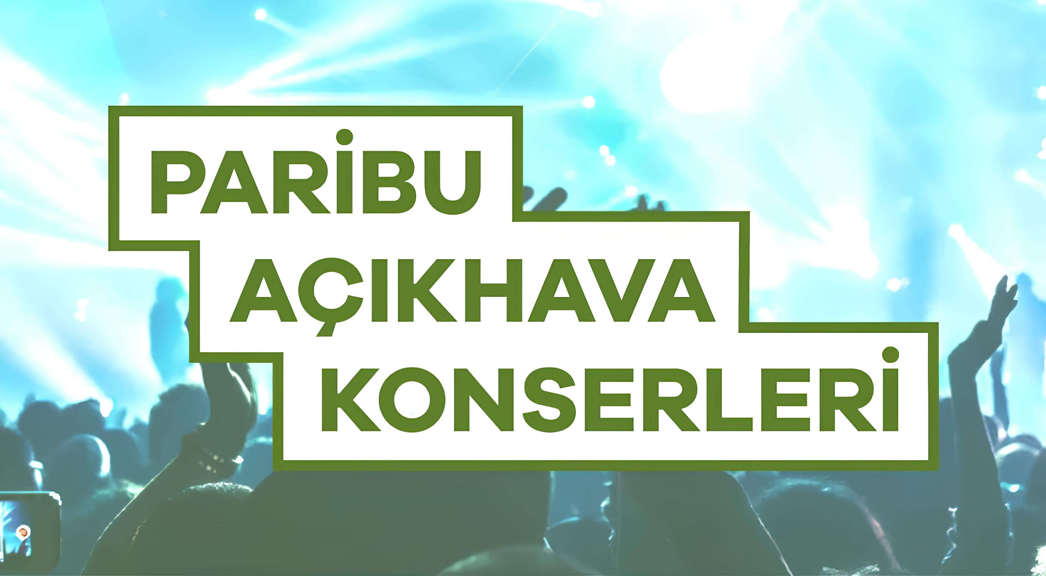 Paribu Harbiye Açıkhava Konserleri 2025 haberi