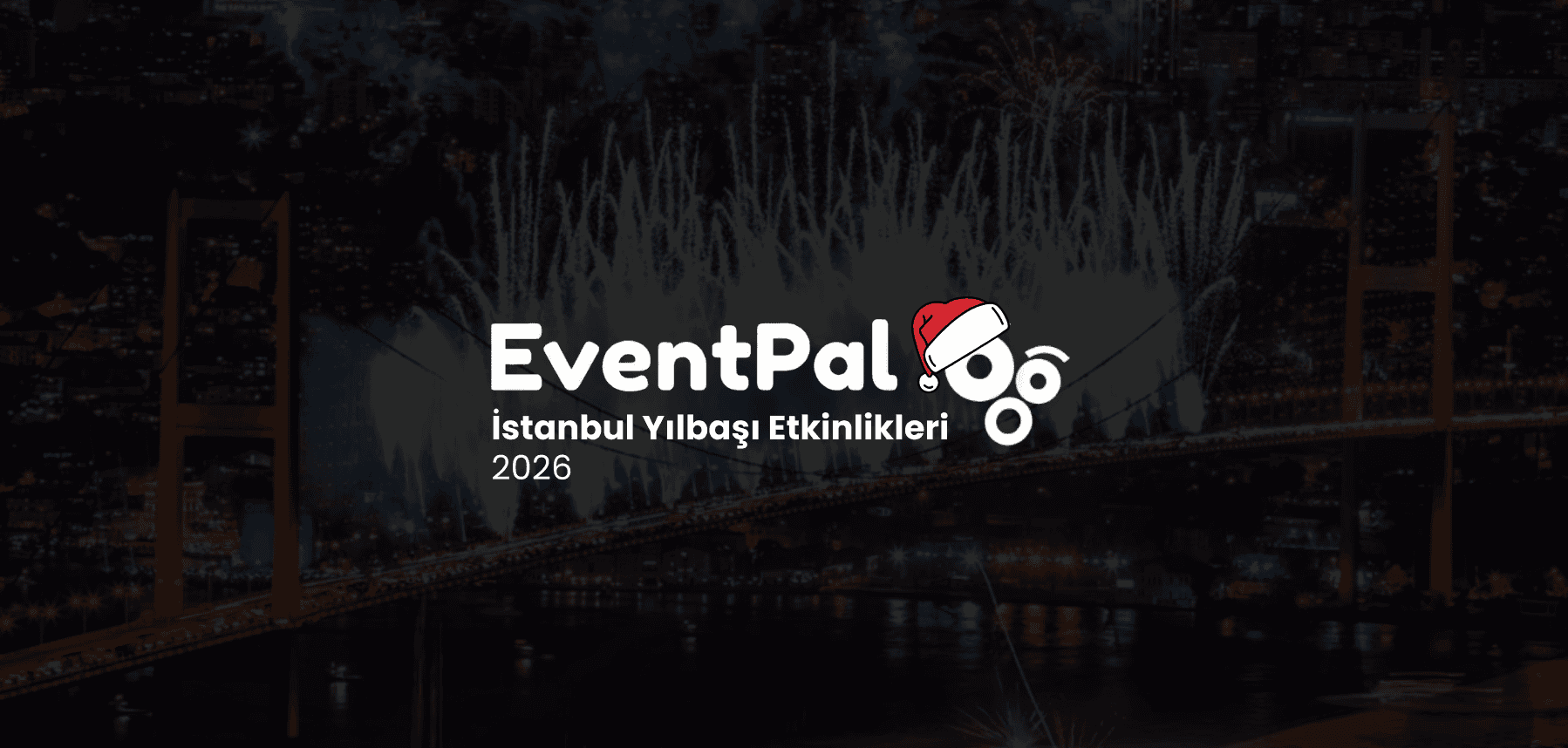 Istanbul New Year's Eve Events 2026 | Best New Year Ticket Options – EventPal haberi