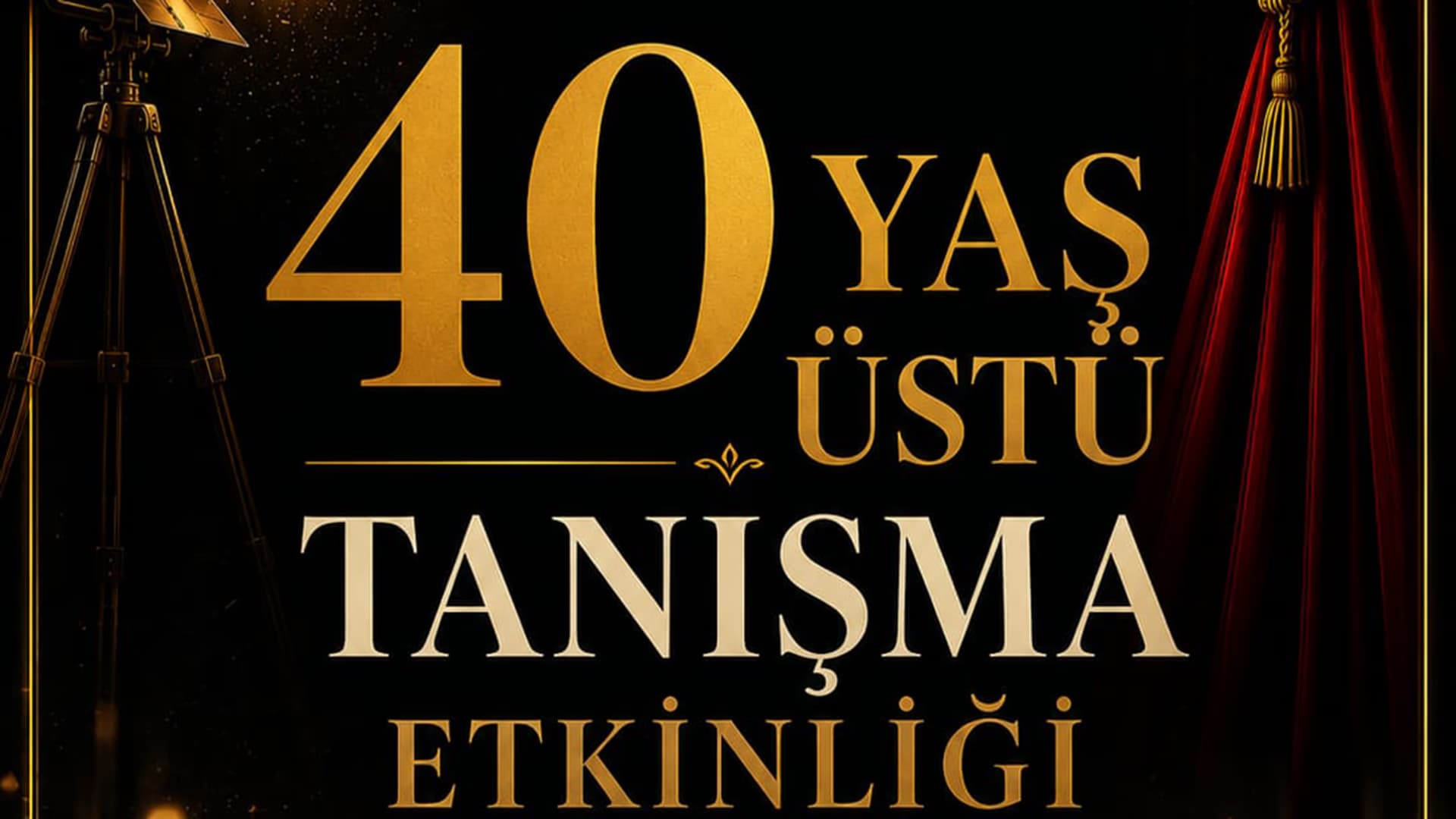 40 Yaş Üstü Tanışma Etkinliği