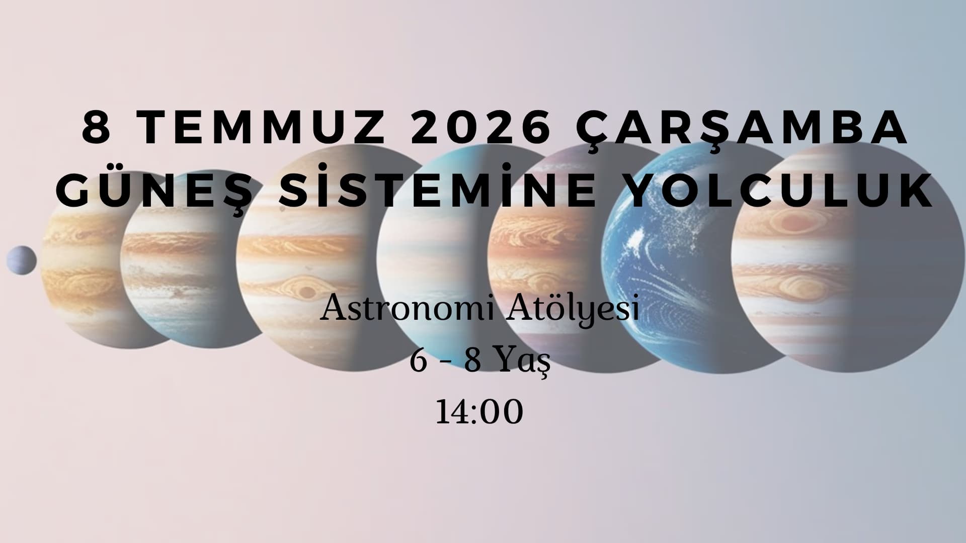 Güneş Sistemine Yolculuk 6-8 Yaş